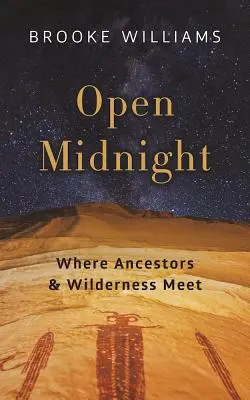 Medianoche abierta: Donde se encuentran los ancestros y lo salvaje - Open Midnight: Where Ancestors and Wilderness Meet