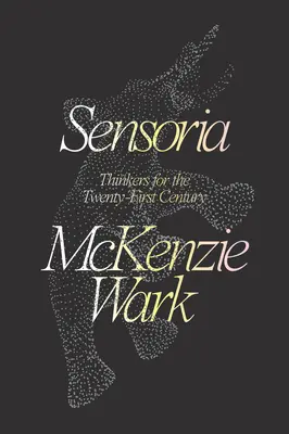 Sensoria: Pensadores para el siglo XXI - Sensoria: Thinkers for the Twentieth-First Century