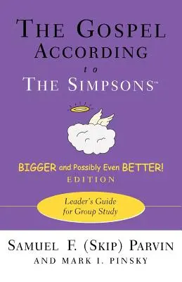 El evangelio según los Simpson, ¡más grande y posiblemente aún mejor! Edición: Guía para el estudio en grupo - The Gospel According to the Simpsons, Bigger and Possibly Even Better! Edition: Leader's Guide for Group Study