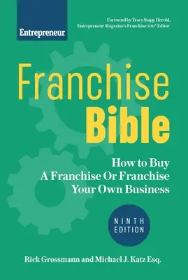 La Biblia de la Franquicia: Cómo comprar una franquicia o franquiciar su propio negocio - Franchise Bible: How to Buy a Franchise or Franchise Your Own Business