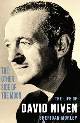 La otra cara de la luna: La vida de David Niven - The Other Side of the Moon: The Life of David Niven