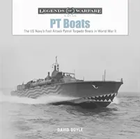 PT Boats: Las lanchas patrulleras torpederas de ataque rápido de la US Navy en la Segunda Guerra Mundial - PT Boats: The US Navy's Fast Attack Patrol Torpedo Boats in World War II