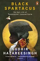 Espartaco negro - La épica vida de Toussaint Louverture - Black Spartacus - The Epic Life of Toussaint Louverture