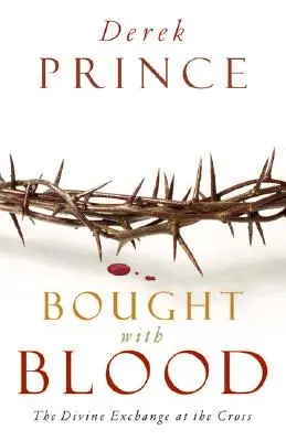 Comprado con Sangre: El Intercambio Divino en la Cruz - Bought with Blood: The Divine Exchange at the Cross