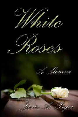 Rosas blancas: A Memoir - White Roses: A Memoir