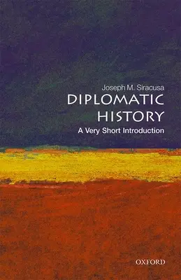 Historia diplomática: Una introducción muy breve - Diplomatic History: A Very Short Introduction