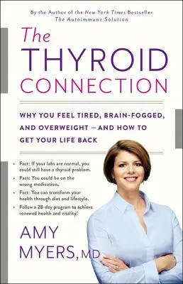 La conexión tiroidea: Por qué se siente cansado, con el cerebro nublado y con sobrepeso, y cómo recuperar su vida. - The Thyroid Connection: Why You Feel Tired, Brain-Fogged, and Overweight -- And How to Get Your Life Back