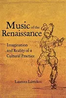 Música del Renacimiento: Imaginación y realidad de una práctica cultural - Music of the Renaissance: Imagination and Reality of a Cultural Practice