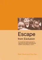 Escape from Exclusion - An Emotionally Literate Approach to Supporting Excluded and Disaffected Students at Key Stage 2, 3 and 4 (Escapar de la exclusión: un enfoque emocional para ayudar a los alumnos excluidos y marginados en las etapas clave 2, 3 y 4) - Escape from Exclusion - An Emotionally Literate Approach to Supporting Excluded and Disaffected Students at Key Stage 2, 3 and 4