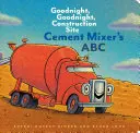 El abecedario del hormigonero: Buenas noches, buenas noches, obra en construcción - Cement Mixer's ABC: Goodnight, Goodnight, Construction Site