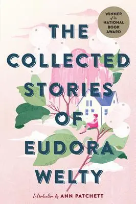 La colección de cuentos de Eudora Welty - The Collected Stories of Eudora Welty