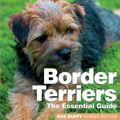 Border Terriers: La Guía Esencial - Border Terriers: The Essential Guide