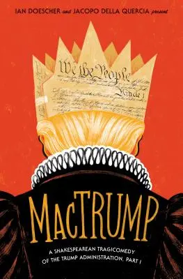 Mactrump: Una tragicomedia shakesperiana de la administración Trump, primera parte - Mactrump: A Shakespearean Tragicomedy of the Trump Administration, Part I