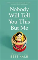 Nadie te dirá esto salvo yo - Una historia real (contada a mí) - Nobody Will Tell You This But Me - A True (as told to me) Story