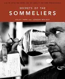 Secretos de los sumilleres: Cómo pensar y beber como los mejores profesionales del vino del mundo - Secrets of the Sommeliers: How to Think and Drink Like the World's Top Wine Professionals