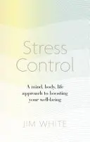 Control del estrés - Un enfoque de mente, cuerpo y vida para potenciar su bienestar - Stress Control - A Mind, Body, Life Approach to Boosting  Your Well-being