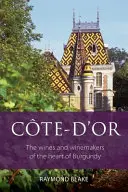 Cote d'Or - Los vinos y bodegueros del corazón de Borgoña - Cote d'Or - The wines and winemakers of the heart of Burgundy