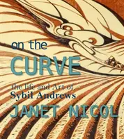 En la curva: La vida y el arte de Sybil Andrews - On the Curve: The Life and Art of Sybil Andrews