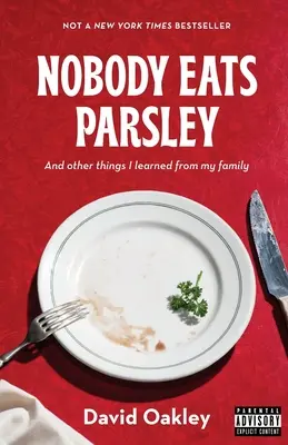 Nadie come perejil: Y otras cosas que aprendí de mi familia - Nobody Eats Parsley: And other things I learned from my family