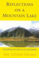 Reflexiones sobre un lago de montaña: Enseñanzas sobre budismo práctico - Reflections on a Mountain Lake: Teachings on Practical Buddhism