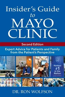 Guía de la Clínica Mayo: Consejos de expertos para pacientes y familiares desde la perspectiva del paciente - Insider's Guide to Mayo Clinic: Expert Advice for Patients and Family from the Patient's Perspective