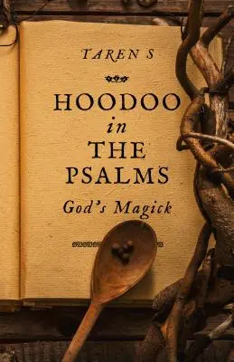 Hoodoo en los Salmos: La magia de Dios - Hoodoo in the Psalms: God's Magick