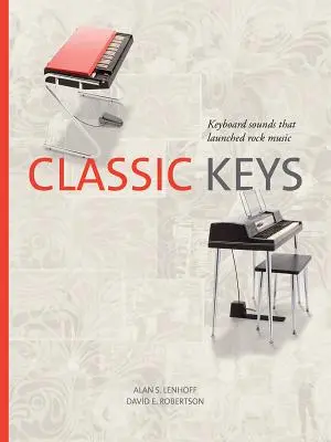 Classic Keys: Sonidos de teclado que lanzaron la música rock - Classic Keys: Keyboard Sounds That Launched Rock Music