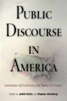 El discurso público en América: Conversación y comunidad en el siglo XXI - Public Discourse in America: Conversation and Community in the Twenty-First Century