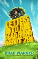 Cartas a un amigo muerto sobre el Zen - Letters to a Dead Friend about Zen