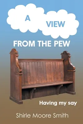 Una visión desde el banco: Dando mi opinión - A View from the Pew: Having my say