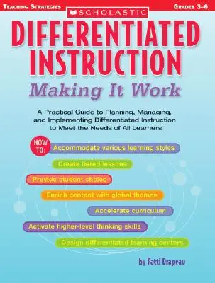 Instrucción diferenciada: Making It Work: Una guía práctica para planificar, gestionar e implementar la enseñanza diferenciada para satisfacer las necesidades de los niños. - Differentiated Instruction: Making It Work: A Practical Guide to Planning, Managing, and Implementing Differentiated Instruction to Meet the Needs of