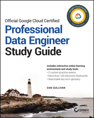 Guía de estudio oficial de Google Cloud Certified Professional Data Engineer - Official Google Cloud Certified Professional Data Engineer Study Guide