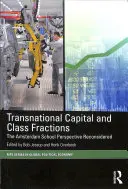 Capital transnacional y fracciones de clase: La perspectiva de la Escuela de Ámsterdam reconsiderada - Transnational Capital and Class Fractions: The Amsterdam School Perspective Reconsidered