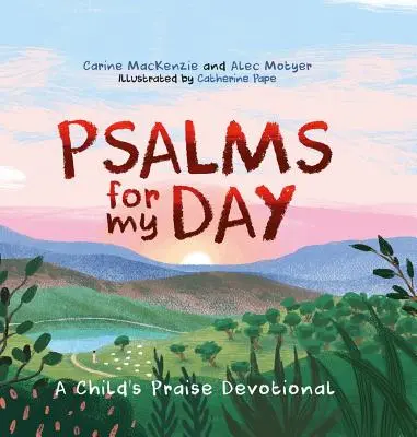 Salmos para mi día: Un devocionario de alabanza para niños - Psalms for My Day: A Child's Praise Devotional