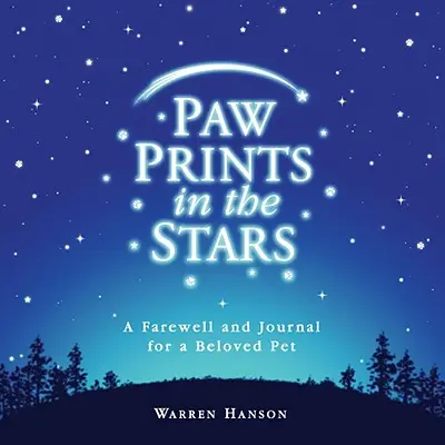 Huellas en las estrellas: Despedida y diario de una querida mascota - Paw Prints in the Stars: A Farewell and Journal for a Beloved Pet