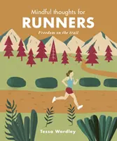 Pensamientos conscientes para corredores: Libertad en el camino - Mindful Thoughts for Runners: Freedom on the Trail