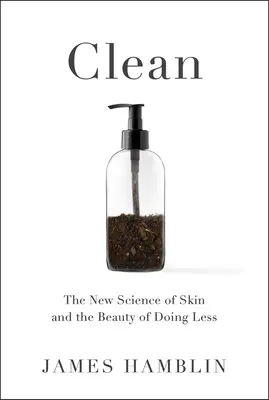 Limpio: La nueva ciencia de la piel - Clean: The New Science of Skin