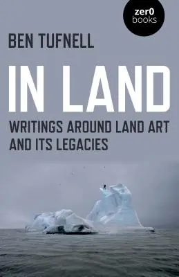 En tierra: Escritos en torno al Land Art y sus legados - In Land: Writings Around Land Art and Its Legacies