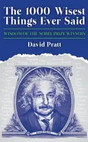 1000 cosas más sabias jamás dichas - Sabiduría de los ganadores del Premio Nobel - 1000 Wisest Things Ever Said - Wisdom of the Nobel Prize Winners