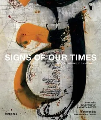 Signos de nuestro tiempo: De la caligrafía al caligrafiti - Signs of Our Times: From Calligraphy to Calligraffiti