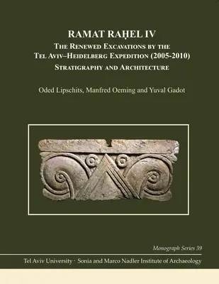 Ramat Raḥel VI: Las excavaciones renovadas de la expedición Tel Aviv-Heidelberg (2005-2010). la fosa babilónico-persa - Ramat Raḥel VI: The Renewed Excavations by the Tel Aviv-Heidelberg Expedition (2005-2010). the Babylonian-Persian Pit