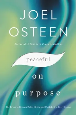 Pacíficos a Propósito: El Poder de Permanecer Tranquilos, Fuertes y Confiados en Toda Estación - Peaceful on Purpose: The Power to Remain Calm, Strong, and Confident in Every Season