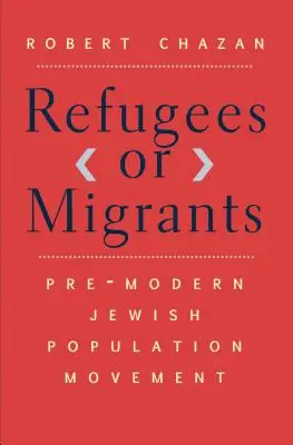 Refugiados o emigrantes: El movimiento de la población judía premoderna - Refugees or Migrants: Pre-Modern Jewish Population Movement