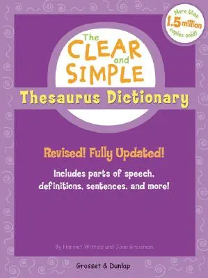 El diccionario de sinónimos claro y sencillo: ¡Revisado! ¡Totalmente actualizado! - The Clear and Simple Thesaurus Dictionary: Revised! Fully Updated!