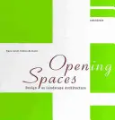 Open(ing) Spaces - El diseño como arquitectura del paisaje - Open(ing) Spaces - Design as Landscape Architecture