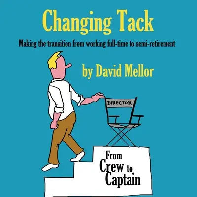 Cambiar de rumbo: La transición de la jornada completa a la jubilación parcial - Changing Tack: Making the transition from working full-time to semi-retirement