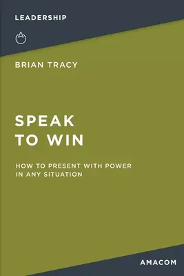 Hablar para Ganar: Cómo Presentar con Poder en Cualquier Situación - Speak to Win: How to Present with Power in Any Situation