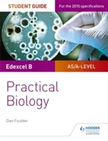 Edexcel A-level Biology Student Guide: Biología Práctica - Edexcel A-level Biology Student Guide: Practical Biology