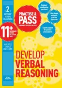 Practica y Aprueba 11+ Nivel Dos: Desarrolla el Razonamiento Verbal - Practise & Pass 11+ Level Two: Develop Verbal Reasoning