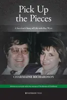 Recoge los pedazos: Mi vida con Ray Wyre - Pick Up the Pieces: My Life With Ray Wyre